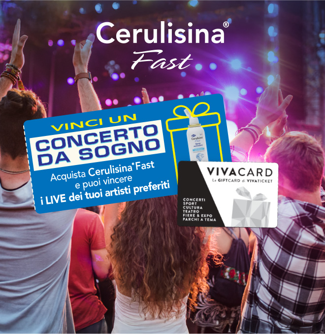 Cerulisina Fast | Vinci un concerto da sogno | Acquista Cerulisina Fast e puoi vincere i LIVE dei tuoi artisti preferiti